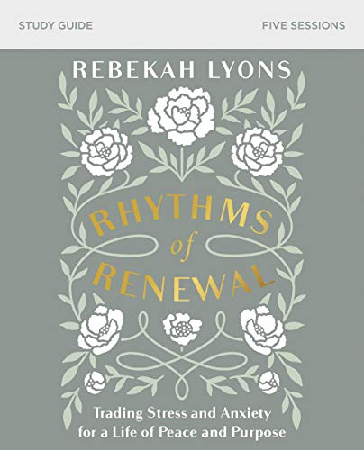 Book Cover Rhythms of Renewal Study Guide: Trading Stress and Anxiety for a Life of Peace and Purpose