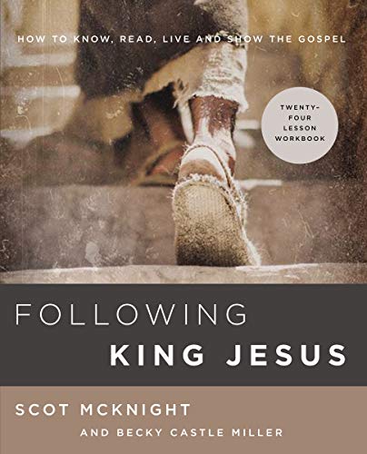 Book Cover Following King Jesus: How to Know, Read, Live, and Show the Gospel