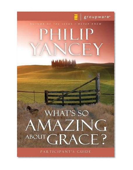 Book Cover What's So Amazing About Grace? Participant's Guide