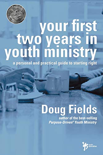 Book Cover Your First Two Years in Youth Ministry: A personal and practical guide to starting right