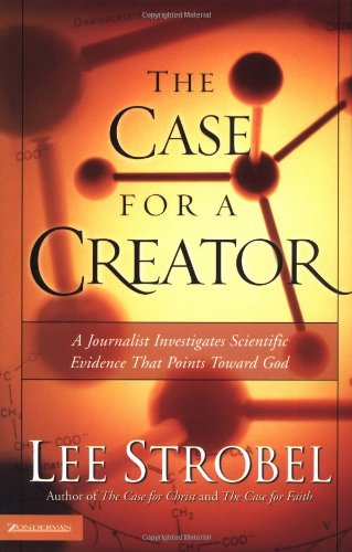 Book Cover The Case for a Creator: A Journalist Investigates Scientific Evidence That Points Toward God