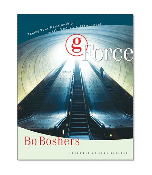 G-Force: Taking Your Relationship with God to a New Level