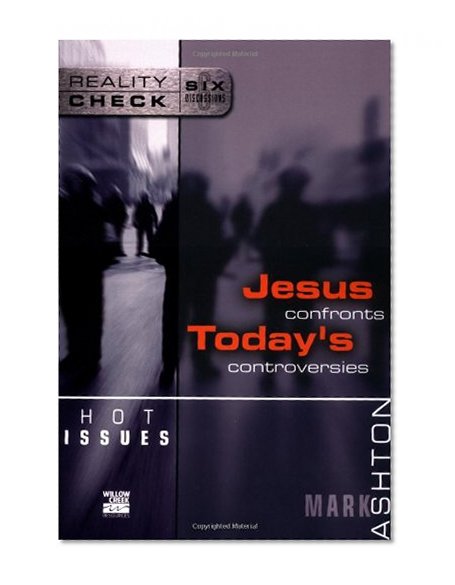 Hot Issues: Jesus Confronts Today's Controversies