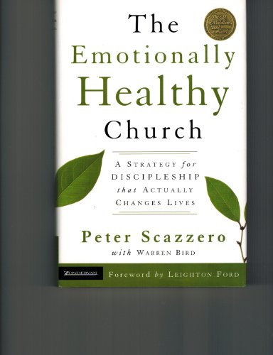 The Emotionally Healthy Church: A Strategy for Discipleship that Actually Changes Lives