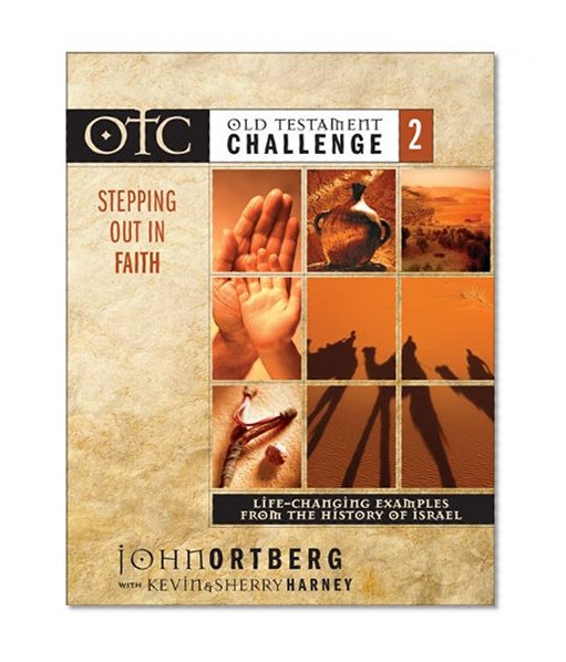 Stepping Out in Faith: Life-Changing Examples from the History of Israel (Old Testament Challenge)