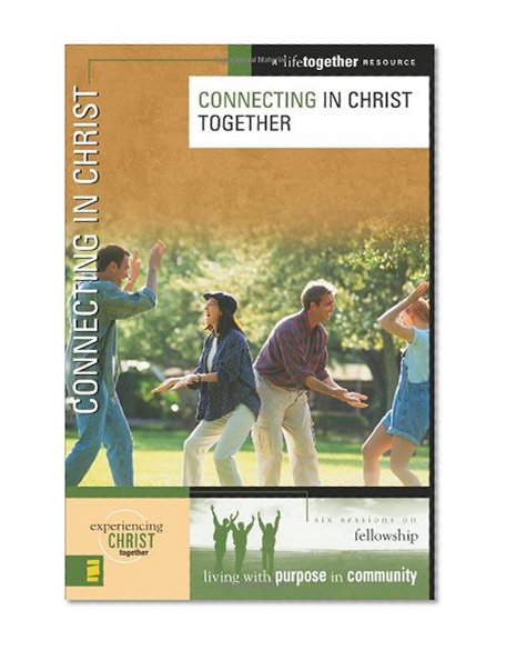 Connecting in Christ (Experiencing Christ Together)