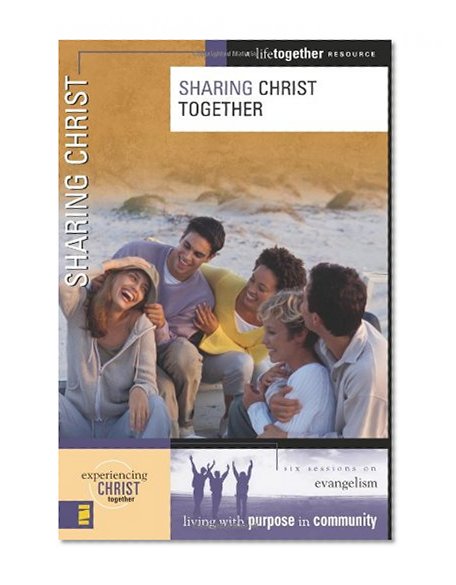 Sharing Christ (Experiencing Christ Together)