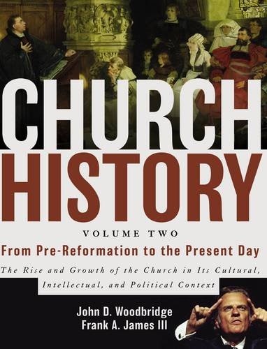 Book Cover Church History, Volume Two: From Pre-Reformation to the Present Day: The Rise and Growth of the Church in Its Cultural, Intellectual, and Political Context