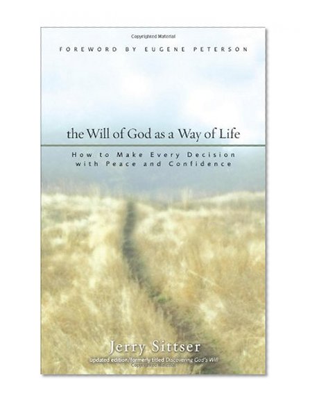 Book Cover The Will of God as a Way of Life: How to Make Every Decision with Peace and Confidence
