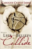 When Life and Beliefs Collide: How Knowing God Makes a Difference