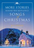 More Stories Behind the Best-Loved Songs of Christmas