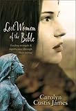 Lost Women of the Bible: Finding Strength & Significance Through Their Stories