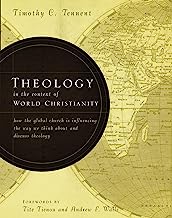 Book Cover Theology in the Context of World Christianity: How the Global Church Is Influencing the Way We Think about and Discuss Theology