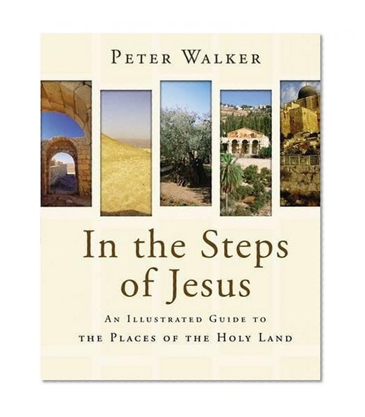 Book Cover In the Steps of Jesus: An Illustrated Guide to the Places of the Holy Land