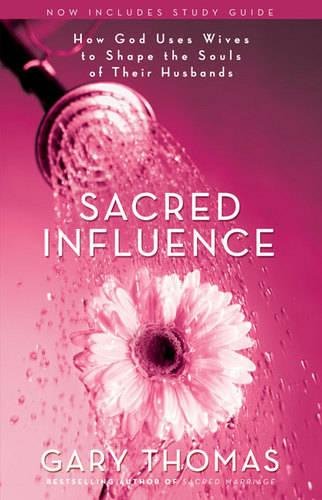 Book Cover Sacred Influence: How God Uses Wives to Shape the Souls of Their Husbands