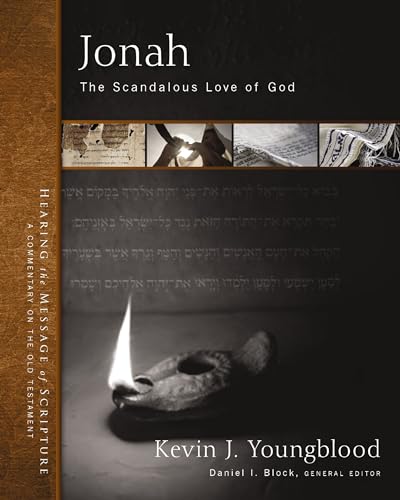 Jonah: God's Scandalous Mercy (Hearing the Message of Scripture: A Commentary on the Old Testament)