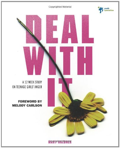 Deal With It: A 12 Week Study on Teenage Girls' Anger (Youth Specialties)