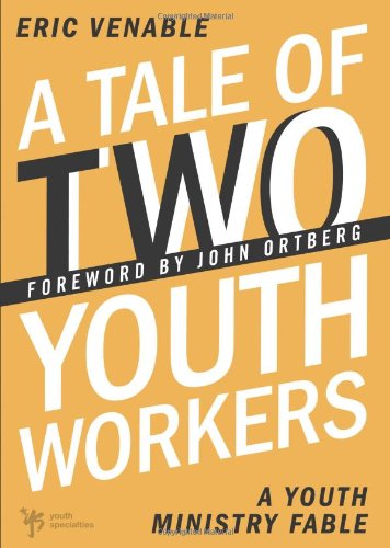 A Tale of Two Youth Workers: A Youth Ministry Fable