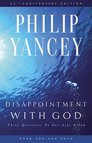 Book Cover Disappointment with God: Three Questions No One Asks Aloud