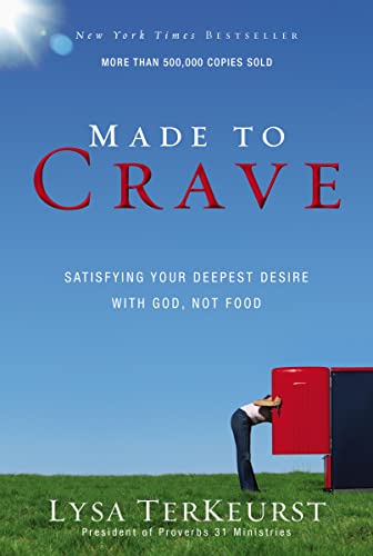 Book Cover Made to Crave: Satisfying Your Deepest Desire with God, Not Food