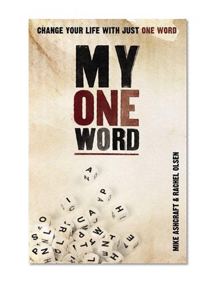 Book Cover My One Word: Change Your Life With Just One Word
