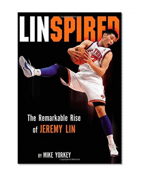 Linspired: The Remarkable Rise of Jeremy Lin