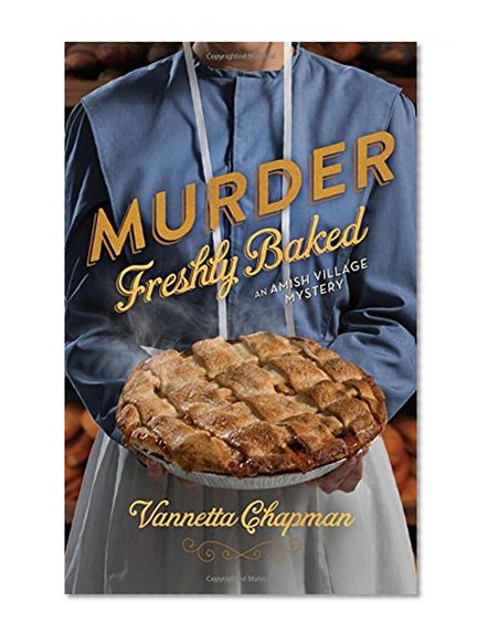 Murder Freshly Baked (An Amish Village Mystery)