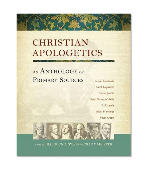 Christian Apologetics: An Anthology of Primary Sources