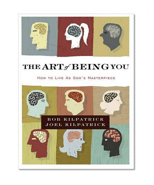 The Art of Being You: How to Live as God's Masterpiece