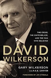 Book Cover David Wilkerson: The Cross, the Switchblade, and the Man Who Believed