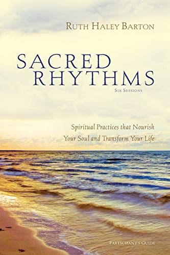 Book Cover Sacred Rhythms Participant's Guide: Spiritual Practices that Nourish Your Soul and Transform Your Life