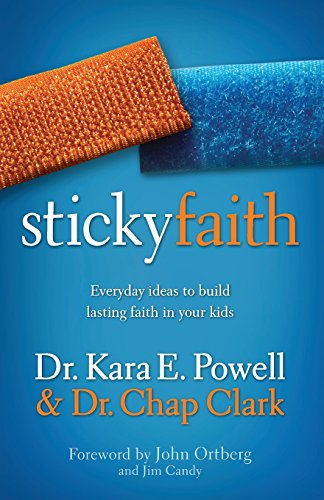 Book Cover Sticky Faith: Everyday Ideas to Build Lasting Faith in Your Kids