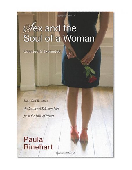 Sex and the Soul of a Woman: How God Restores the Beauty of Relationship from the Pain of Regret