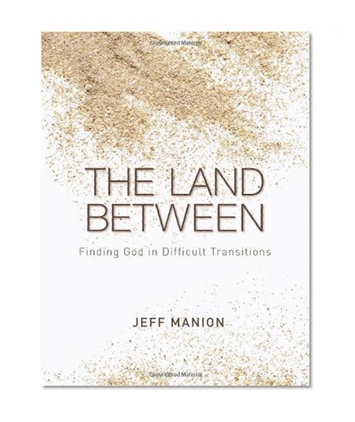 Book Cover The Land Between: Finding God in Difficult Transitions