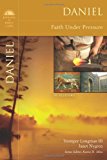 Daniel: Faith Under Pressure (Bringing the Bible to Life)