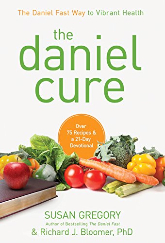 Book Cover The Daniel Cure: The Daniel Fast Way to Vibrant Health