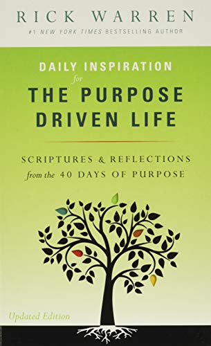 Daily Inspiration for the Purpose Driven Life: Scriptures and Reflections from the 40 Days of Purpose