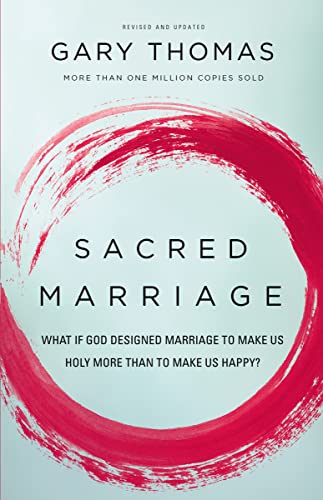 Book Cover Sacred Marriage: What If God Designed Marriage to Make Us Holy More Than to Make Us Happy?