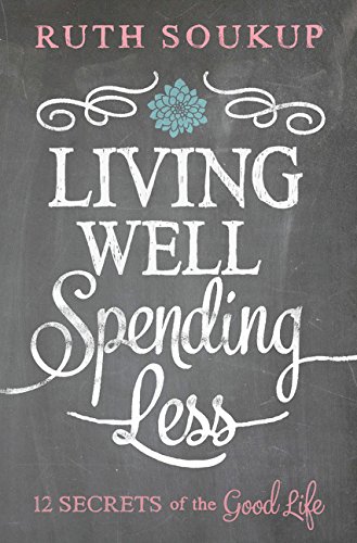 Book Cover Living Well Spending Less: 12 Secrets of the Good Life