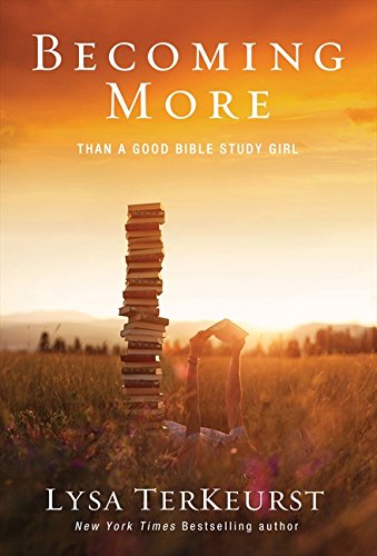 Book Cover Becoming More Than a Good Bible Study Girl
