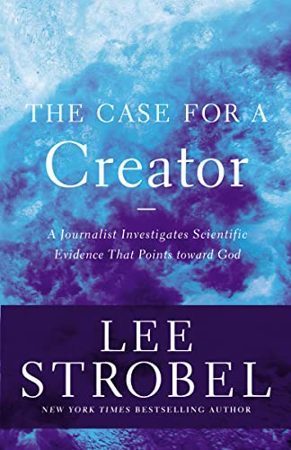 Book Cover The Case for a Creator: A Journalist Investigates Scientific Evidence That Points Toward God (Case for ... Series)