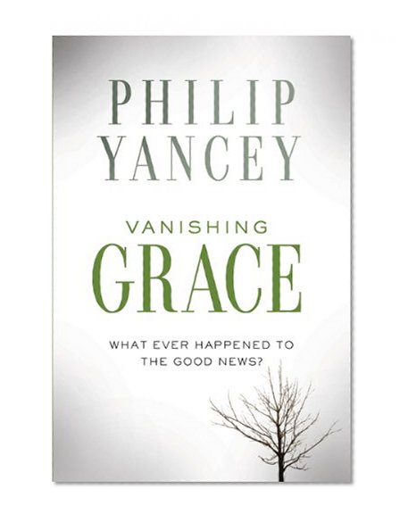 Book Cover Vanishing Grace: What Ever Happened to the Good News?