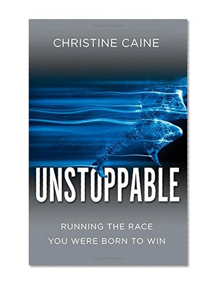 Book Cover Unstoppable: Running the Race You Were Born To Win