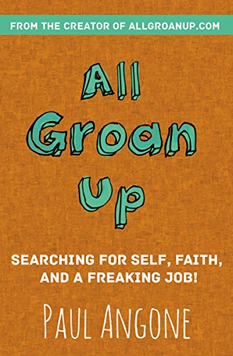 Book Cover All Groan Up: Searching for Self, Faith, and a Freaking Job!