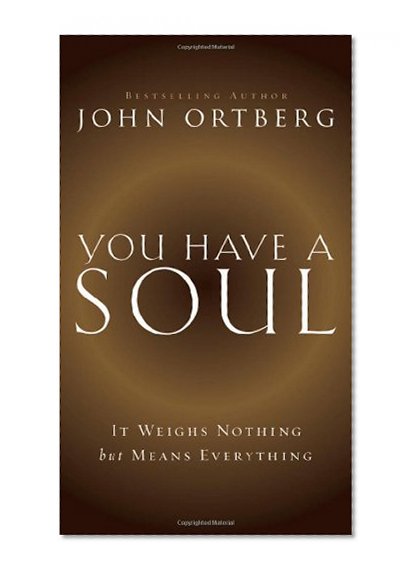 Book Cover You Have a Soul: It Weighs Nothing but Means Everything
