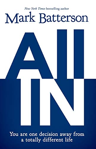 All In: You Are One Decision Away From a Totally Different Life