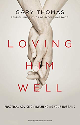 Book Cover Loving Him Well: Practical Advice on Influencing Your Husband