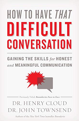 Book Cover How to Have That Difficult Conversation: Gaining the Skills for Honest and Meaningful Communication
