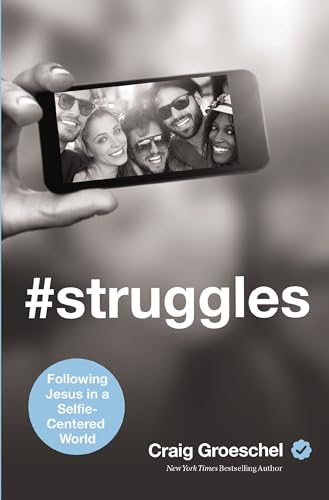 #Struggles: Following Jesus in a Selfie-Centered World