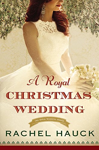 A Royal Christmas Wedding (Royal Wedding Series)